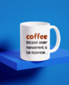 Coffee, because anger management is too expensive