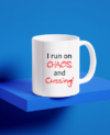 I run on chaos and cussing