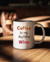 Coffee is my daytime wine