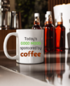 Todays Good Mood Sponsored By Coffee
