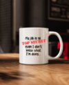 My job is so top secret even I don't know what i'm doing