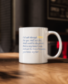 I'd walk through fire comedy mug